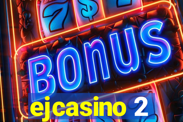 ejcasino 2